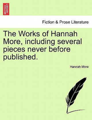 Kniha Works of Hannah More, Including Several Pieces Never Before Published. Hannah More