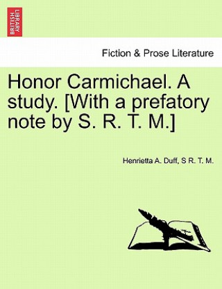 Knjiga Honor Carmichael. a Study. [With a Prefatory Note by S. R. T. M.] S R T M