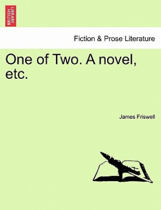 Carte One of Two. a Novel, Etc. James Friswell