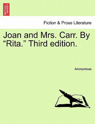 Buch Joan and Mrs. Carr. by "Rita." Third Edition. Anonymous