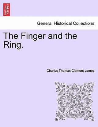Kniha Finger and the Ring. Charles Thomas Clement James