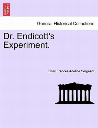 Book Dr. Endicott's Experiment. Emily Frances Adeline Sergeant