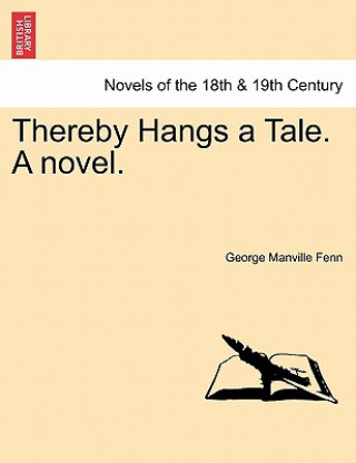 Książka Thereby Hangs a Tale. a Novel. George Manville Fenn