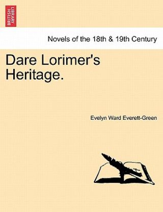 Carte Dare Lorimer's Heritage. Evelyn Ward Everett-Green