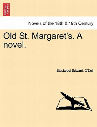 Carte Old St. Margaret's. a Novel. Stackpool Edward O'Dell