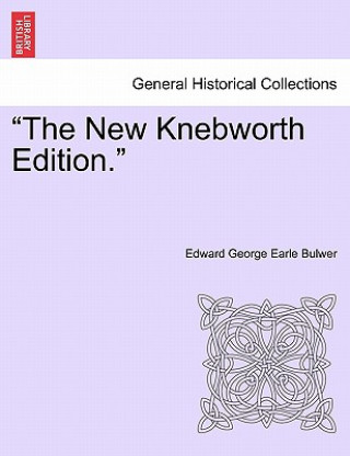 Könyv New Knebworth Edition. Lytton Bulwer