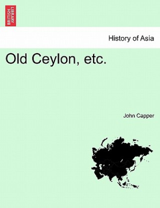 Książka Old Ceylon, Etc. John Capper