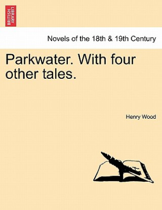 Βιβλίο Parkwater. with Four Other Tales. Henry Wood