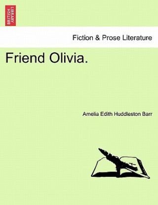 Libro Friend Olivia. Amelia Edith Huddleston Barr