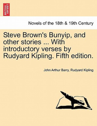 Buch Steve Brown's Bunyip, and Other Stories ... with Introductory Verses by Rudyard Kipling. Fifth Edition. Rudyard Kipling