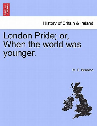 Carte London Pride; or, When the world was younger. Mary Elizabeth Braddon