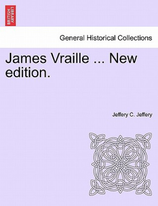 Carte James Vraille ... New Edition. Jeffery C Jeffery