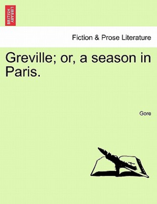 Book Greville; Or, a Season in Paris. Gore