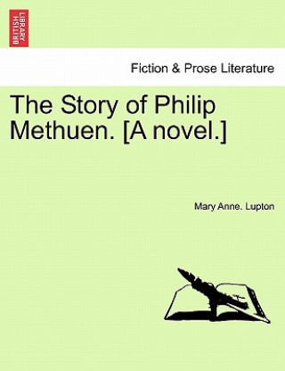 Knjiga Story of Philip Methuen. [A Novel.] Mary Anne Lupton