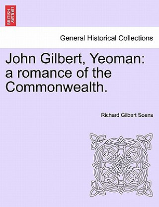 Книга John Gilbert, Yeoman Richard Gilbert Soans