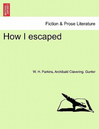 Carte How I Escaped Archibald Clavering Gunter