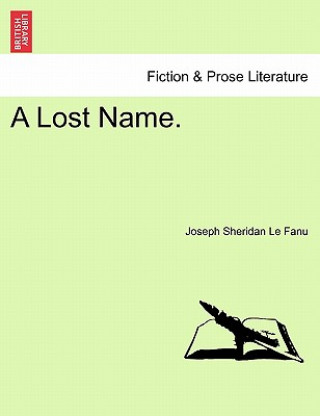 Könyv Lost Name, Vol III of III Joseph Sheridan Le Fanu