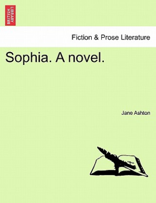 Книга Sophia. a Novel. Jane Ashton