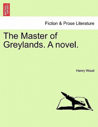 Kniha Master of Greylands. a Novel. Henry Wood