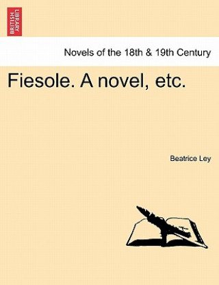 Книга Fiesole. a Novel, Etc. Beatrice Ley