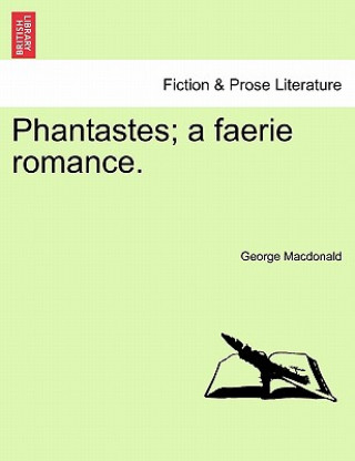 Carte Phantastes; A Faerie Romance. George MacDonald