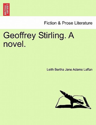 Carte Geoffrey Stirling. a Novel. Leith Bertha Jane Adams Laffan