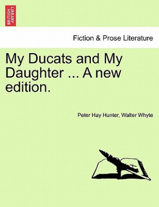 Könyv My Ducats and My Daughter ... a New Edition. Walter Whyte