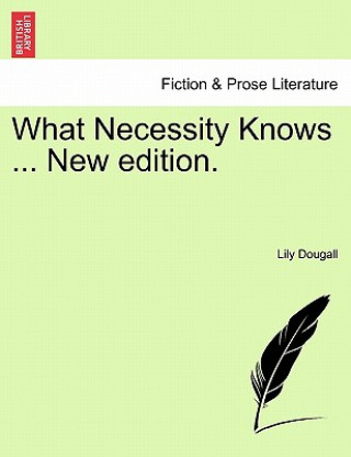 Książka What Necessity Knows ... New Edition. Lily Dougall