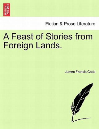 Carte Feast of Stories from Foreign Lands. James Francis Cobb