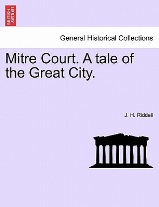 Libro Mitre Court. a Tale of the Great City. J Riddell