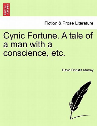 Carte Cynic Fortune. a Tale of a Man with a Conscience, Etc. David Christie Murray