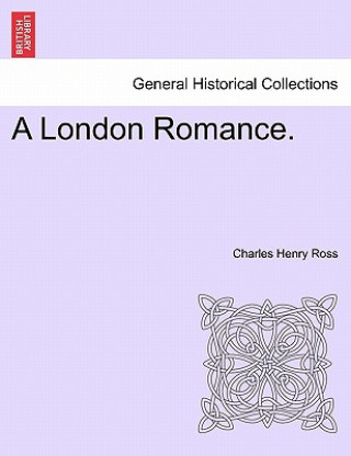 Livre London Romance. Charles Henry Ross