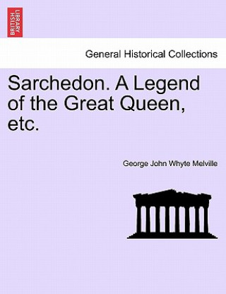 Książka Sarchedon. a Legend of the Great Queen, Etc. George John Whyte Melville