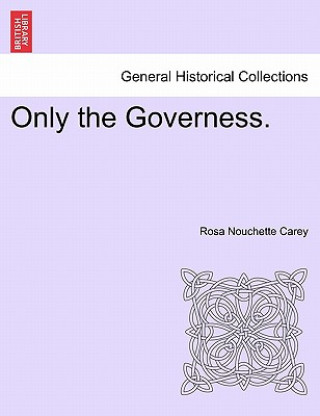 Carte Only the Governess. Rosa Nouchette Carey