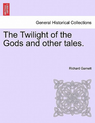 Kniha Twilight of the Gods and Other Tales. Garnett