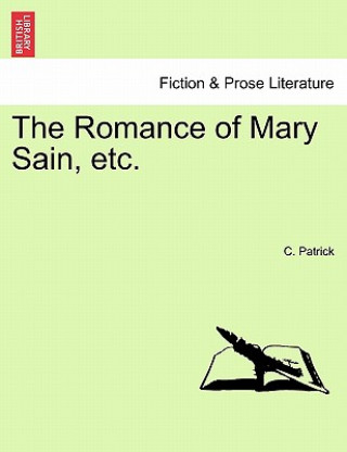 Carte Romance of Mary Sain, Etc. C Patrick