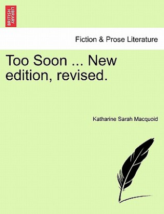 Buch Too Soon ... New Edition, Revised. Katharine Sarah Macquoid