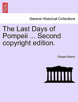 Book Last Days of Pompeii ... Second Copyright Edition. Edward Bulwer