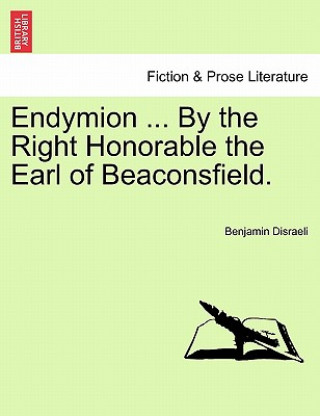 Carte Endymion ... by the Right Honorable the Earl of Beaconsfield. Disraeli