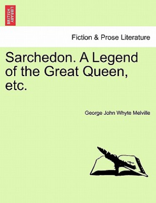 Knjiga Sarchedon. a Legend of the Great Queen, Etc. George John Whyte Melville