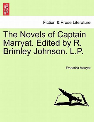 Kniha Novels of Captain Marryat. Edited by R. Brimley Johnson. L.P. Captain Frederick Marryat