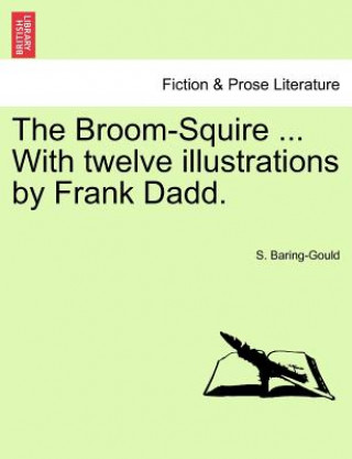 Książka Broom-Squire ... with Twelve Illustrations by Frank Dadd. Sabine Baring-Gould