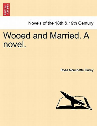 Buch Wooed and Married. a Novel. Rosa Nouchette Carey