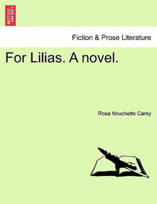 Buch For Lilias. a Novel. Rosa Nouchette Carey