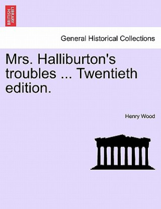 Książka Mrs. Halliburton's Troubles ... Twentieth Edition. Henry Wood