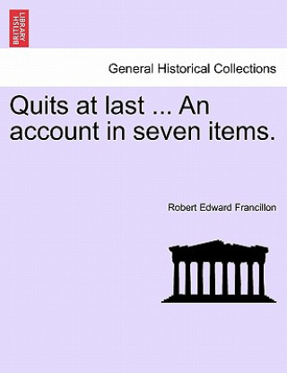 Carte Quits at Last ... an Account in Seven Items. Robert Edward Francillon