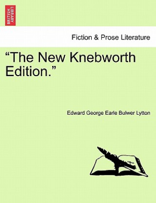 Kniha New Knebworth Edition. Edward George Earle Bulwer Lytton