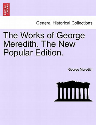 Book Works of George Meredith. the New Popular Edition. George Meredith