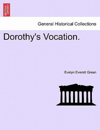 Книга Dorothy's Vocation. Evelyn Everett Green