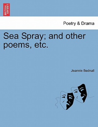 Carte Sea Spray; And Other Poems, Etc. Jeannie Bednall